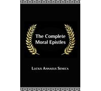 The Complete Moral Epistles