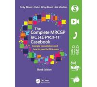 The Complete MRCGP Blueprint Casebook: Example consultations and how to pass the SCA exam