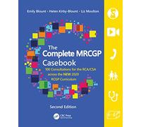 The Complete MRCGP Casebook: 100 Consultations for the RCA/CSA across the NEW 2020 RCGP Curriculum