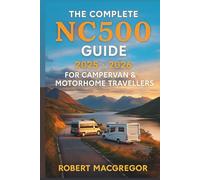 The Complete NC500 Guide 2025 - 2026 for Campervan & Motorhome Travellers: The Ultimate Touring Companion to Scotland’s North Coast 500
