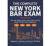 The Complete New York Bar Exam: The only single-volume study guide covering all four NY Bar exam components: MBE, MEE, MPT, and NYLE.