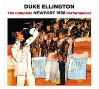 The Complete Newport 1958 Performances by Duke Ellington