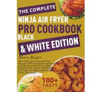 The Complete Ninja Air Fryer Pro Cookbook Black & White Edition