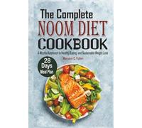 The Complete Noom Diet Cookbook: A Mindful Approach to Healthy Eating and Sustainable Weight Loss
