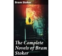 The Complete Novels Of Bram Stoker (ebook)