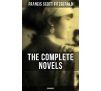 The Complete Novels Of F. Scott Fitzgerald (unabridged) (ebook)