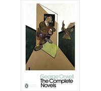 The Complete Novels of George Orwell: Animal Farm, Burmese Days, A Clergyman's Daughter, Coming Up for Air, Keep the Aspidistra Flying, Nineteen Eighty-Four (Penguin Modern Classics)