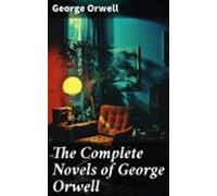 The Complete Novels Of George Orwell (ebook)