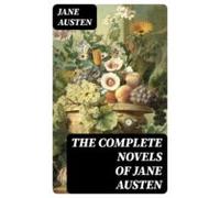 The Complete Novels Of Jane Austen (ebook)
