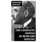 The Complete Novels Of Rudyard Kipling (ebook)