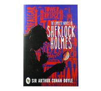 The Complete Novels of Sherlock Holmes: Gripping Detective Stories Mystery Novel Classic British Literature a Must-Read Collection of Mystery and ... Captivating Blend of Logic and Intuition
