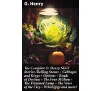The Complete O. Henry Short Stories (rolling Stones + Cabbages And Kin