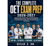 THE COMPLETE OET EXAM PREP 2026-2027: Complete Listening, Reading, Writing, and Speaking Preparation with Profession-Specific Lessons, Practice Tests ... Nursing, Occupational Therapy, and Optometry