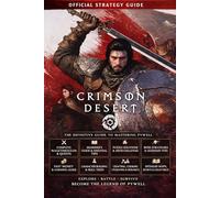 The Complete Official Game Guide For CRIMSON DESERT: 100% Walkthrough, Puzzle Solutions & Abyss Challenges, Boss Strategies & Legendary Foes, Farming, Crafting, Cooking, Upgrading & Research