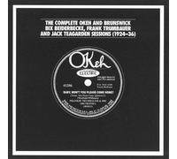 The Complete Okeh and Brunswick Bix Beiderbecke, Frank Trumbauer, and Jack Teagarden Sessions