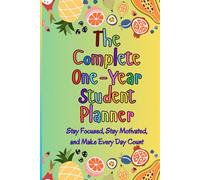 The Complete One-Year Student Planner: Stay Focused, Stay Motivated, and Make Every Day Count (B&W)