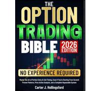 The Complete Options Trading Bible: The Essential Guide to Mastering Strategies, Visual Payoff Diagrams & Greeks, Learn the Art in No Time Even If You're Starting From Zero