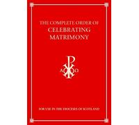The Complete Order of Celebrating Matrimony (Scotland)