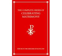 The Complete Order of Celebrating Matrimony (Scotland)