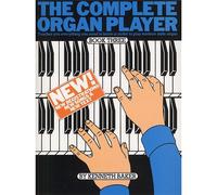 The complete organ player: book 3 (Teaches you everything you need to know in order to play modren style organ)