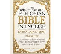 The Complete Orthodox Ethiopian Bible in English (Extra Large Print 17 Point Font)