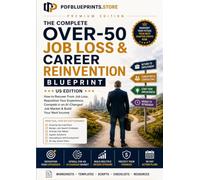The Complete Over-50 Job Loss & Career Reinvention Blueprint (US Edition): The step-by-step guide for Americans 50+ navigating job loss