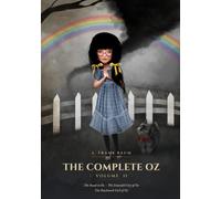 The Complete Oz: Volume II - The Road to Oz, The Emerald City of Oz & The Patchwork Girl of Oz