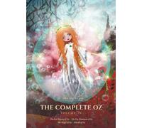 The Complete Oz: Volume IV - The Lost Princess of Oz, The Tin Woodman of Oz, The Magic of Oz & Glinda of Oz: 4 (The Complete Oz - Lightbound Library)