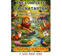 The Complete Panchatantra - Ancient Indian Animal Fables of Wisdom, Strategy, and Human Nature: Book 1 - Mitra Bheda (Black Mamba Series)