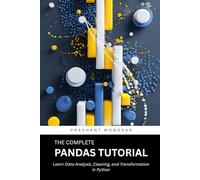 The Complete Pandas Tutorial: Learn Data Analysis, Cleaning, and Transformation in Python