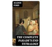 The Complete Parades End Tetralogy (ebook)