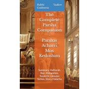 The Complete Parsha Companion - Parshas Acharei Mos Kedoshim: Summary, Haftorah, Bee, Mefarshim, Torah Or, Likkutei Sichos, Story, Halacha