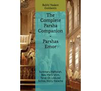 The Complete Parsha Companion - Parshas Emor: Summary, Haftorah, Bee, Mefarshim, Torah Or, Likkutei Sichos, Story, Halacha