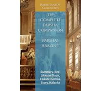 The Complete Parsha Companion - Parshas Ha'azinu: Summary, Bee, Likkutei Torah, Likkutei Sichos, Story, Halacha