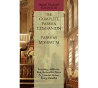 The Complete Parsha Companion - Parshas Mishpatim: Summary, Haftorah, Bee, Mefarshim, Torah Or, Likkutei Sichos, Story, Halacha