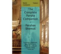 The Complete Parsha Companion - Parshas Shemos: Summary, Haftorah, Bee, Mefarshim, Torah Or, Likkutei Sichos, Story, Halacha