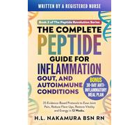 The Complete Peptide Guide for Inflammation, Gout, and Autoimmune Conditions: 25 Evidence-Based Protocols to Ease Joint Pain, Reduce Flare-ups, and ... Energy in 12 Weeks (Biohacking Essentials)