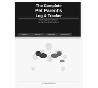 The Complete Pet Parent's Log & Tracker
