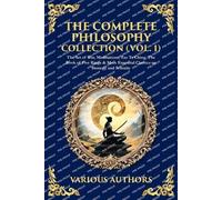 The Complete Philosophy Collection (Vol. 1): The Art of War, Meditations, Tao Te Ching, The Book of Five Rings & More Essential Classics on Strategy and Serenity (Library of Alexandria)