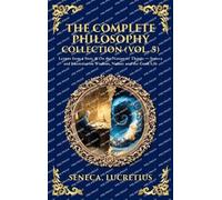 The Complete Philosophy Collection (Vol. 5): Letters from a Stoic & On the Nature of Things - Seneca and Lucretius on Wisdom, Nature and the Good Life ... Hardbound Edition) (Library of Alexandria)