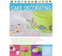 The Complete Photo Guide to Cake Decorating