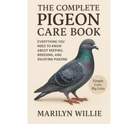 The complete Pigeon care book