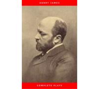 The Complete Plays Of Henry James. Edited By Lãƒâ©on Edel. With Plates