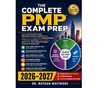 THE COMPLETE PMP EXAM PREP: Full-Length Practice Tests, PMI Exam Content Outline (ECO), Agile, Predictive & Hybrid Methodologies, AI-Powered Learning, ... Strategies for Busy Professionals 2026-2027