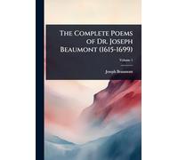 The Complete Poems of Dr. Joseph Beaumont (1615-1699)