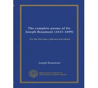 The complete poems of Dr. Joseph Beaumont (1615-1699) (Vol-1): For the first time collected and edited