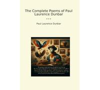 The Complete Poems of Paul Laurence Dunbar (Classic Books)