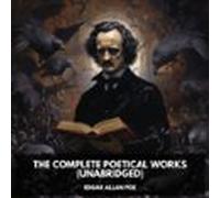 The Complete Poetical Works Of Edgar Allan Poe (unabridged) (audiolibr
