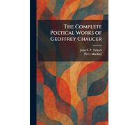 The Complete Poetical Works of Geoffrey Chaucer