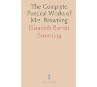 The Complete Poetical Works of Mrs. Browning